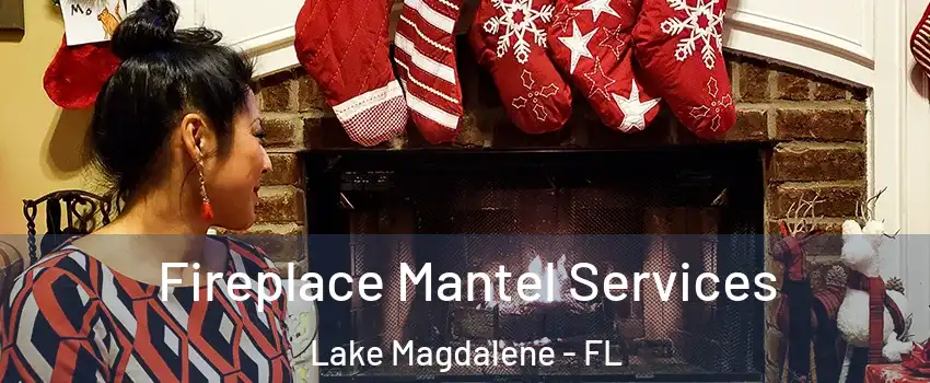  Fireplace Mantel Services Lake Magdalene - FL