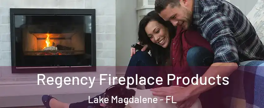  Regency Fireplace Products Lake Magdalene - FL